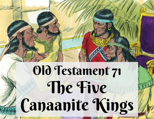 OT 071 - The Five Canaanite Kings